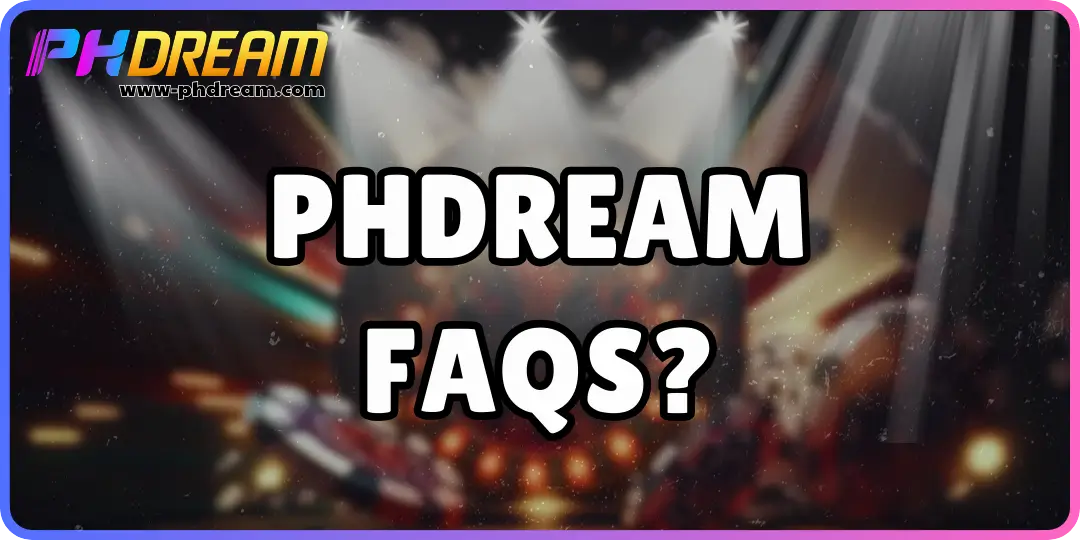 PHDREAM FAQS