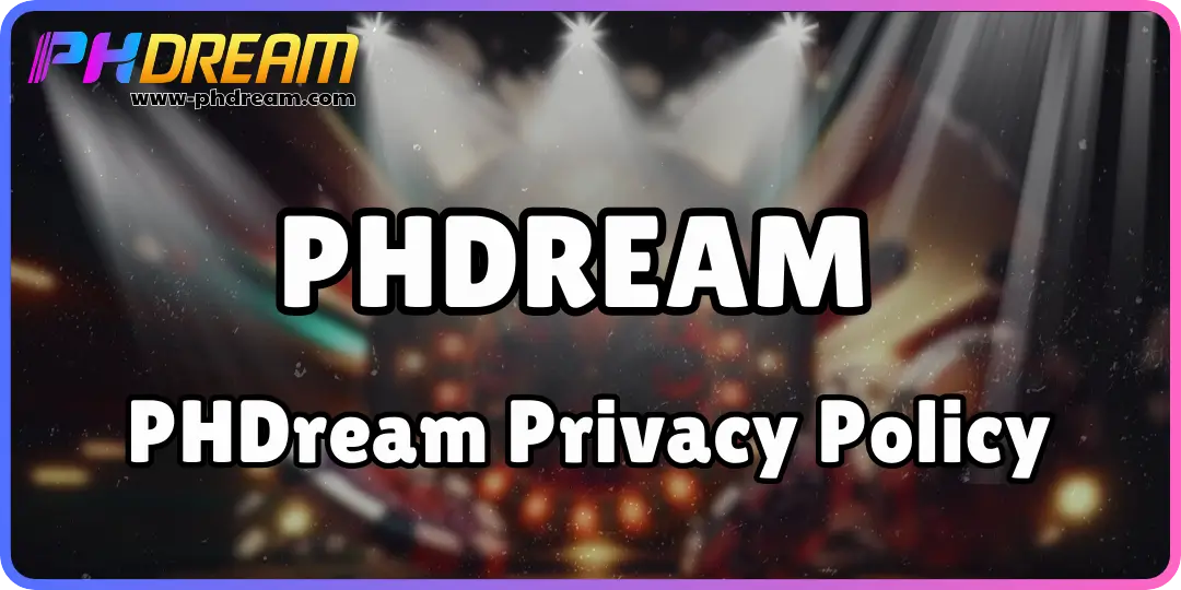 PHDream Privacy Policy